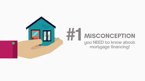 THE #1 MISCONCEPTION ABOUT MORTGAGE FINANCING!